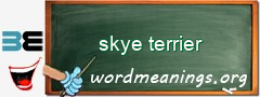 WordMeaning blackboard for skye terrier